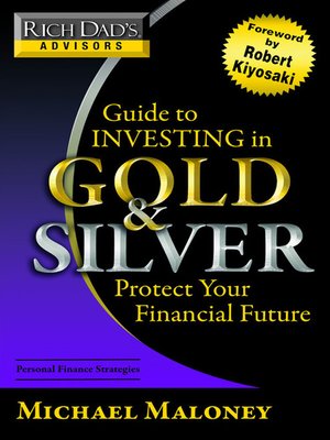 cover image of Rich Dad's Advisors&#174;: Guide to Investing In Gold and Silver